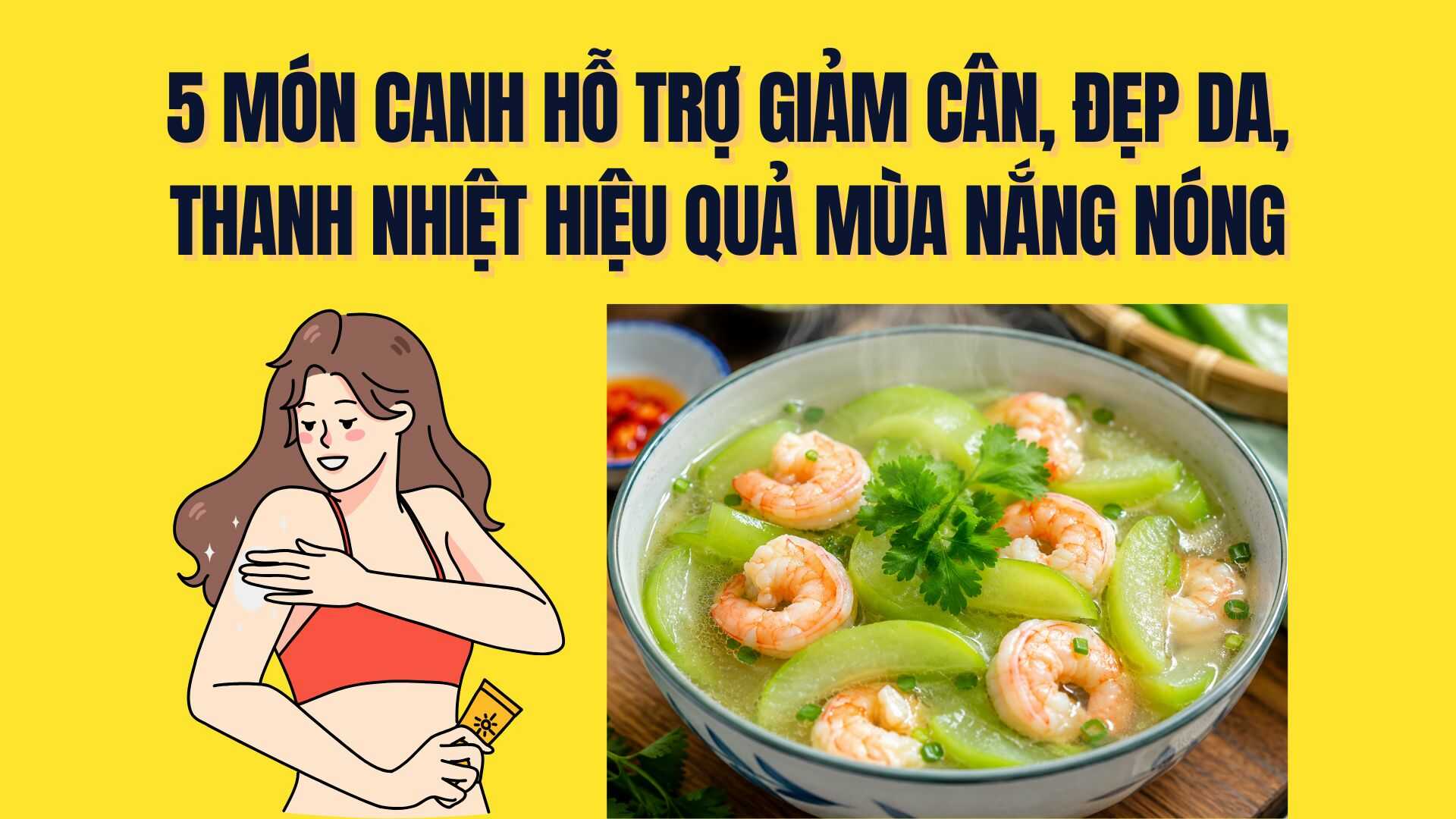 5 soups to help lose weight, beautify skin, and effectively cool down in hot weather. Graphics: Tra My
