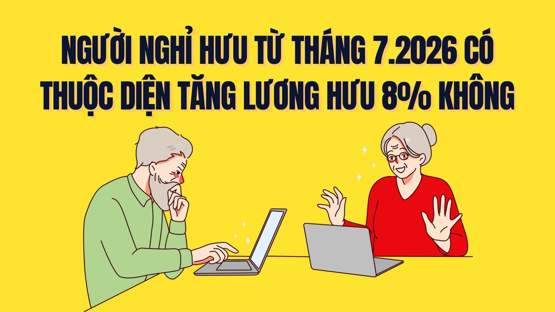 From July 1, 2026, pensions, social insurance allowances and monthly allowances will be adjusted to increase by 8% according to Decree 162/2026/ND-CP. However, according to the social insurance agency, not all retirees from this time will enjoy the above increase.