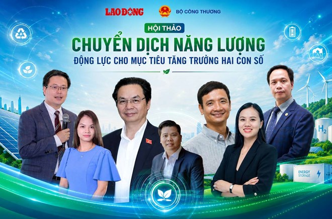 Dàn diễn giả quy tụ tại Hội thảo “Chuyển dịch năng lượng - Động lực cho mục tiêu tăng trưởng hai con số” do Báo Lao Động phối hợp với Bộ Công Thương tổ chức vào 14h00 ngày 9.6.2026. Đồ họa: Tuyết Lan