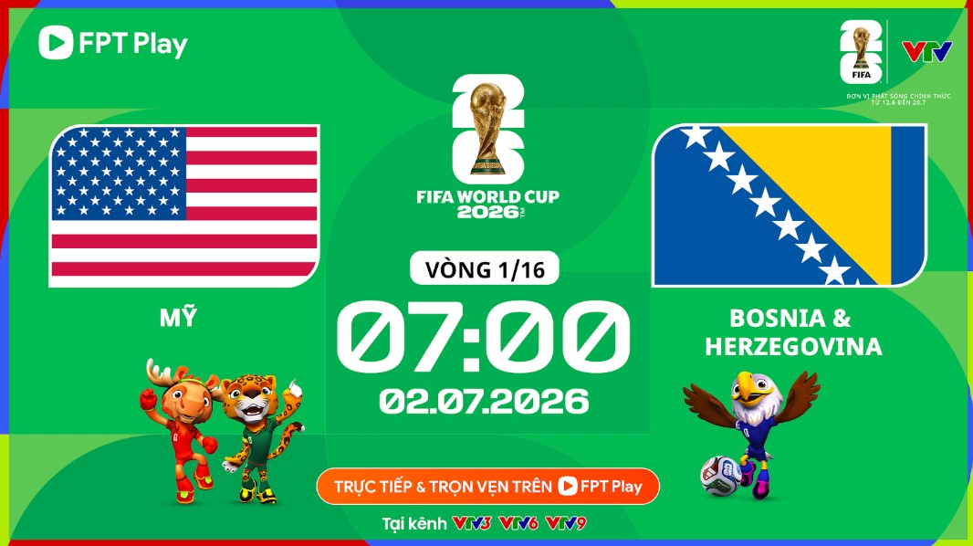 Lịch thi đấu World Cup 2026 ngày 2.7 (theo giờ Việt Nam). Ảnh: FPT Play