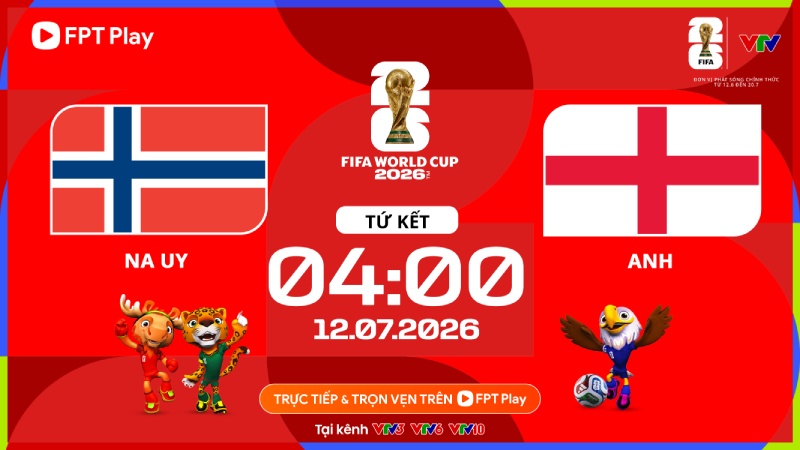 Link xem trực tiếp bóng đá Na Uy vs Anh tại World Cup 2026. Ảnh: FPT Play