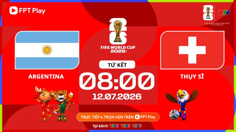 Link xem trực tiếp bóng đá Argentina vs Thụy Sĩ tại tứ kết World Cup 2026. Ảnh: FPT Play