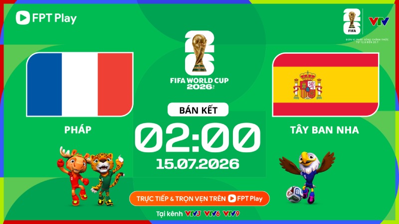 Link xem trực tiếp bóng đá Pháp vs Tây Ban Nha tại World Cup 2026. Ảnh: FPT Play