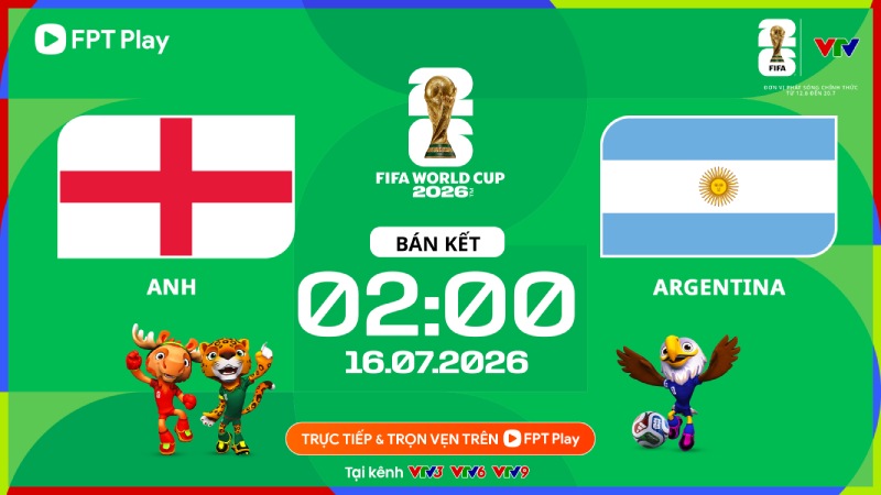 Link xem trực tiếp bóng đá Anh vs Argentina tại World Cup 2026. Ảnh: FPT Play