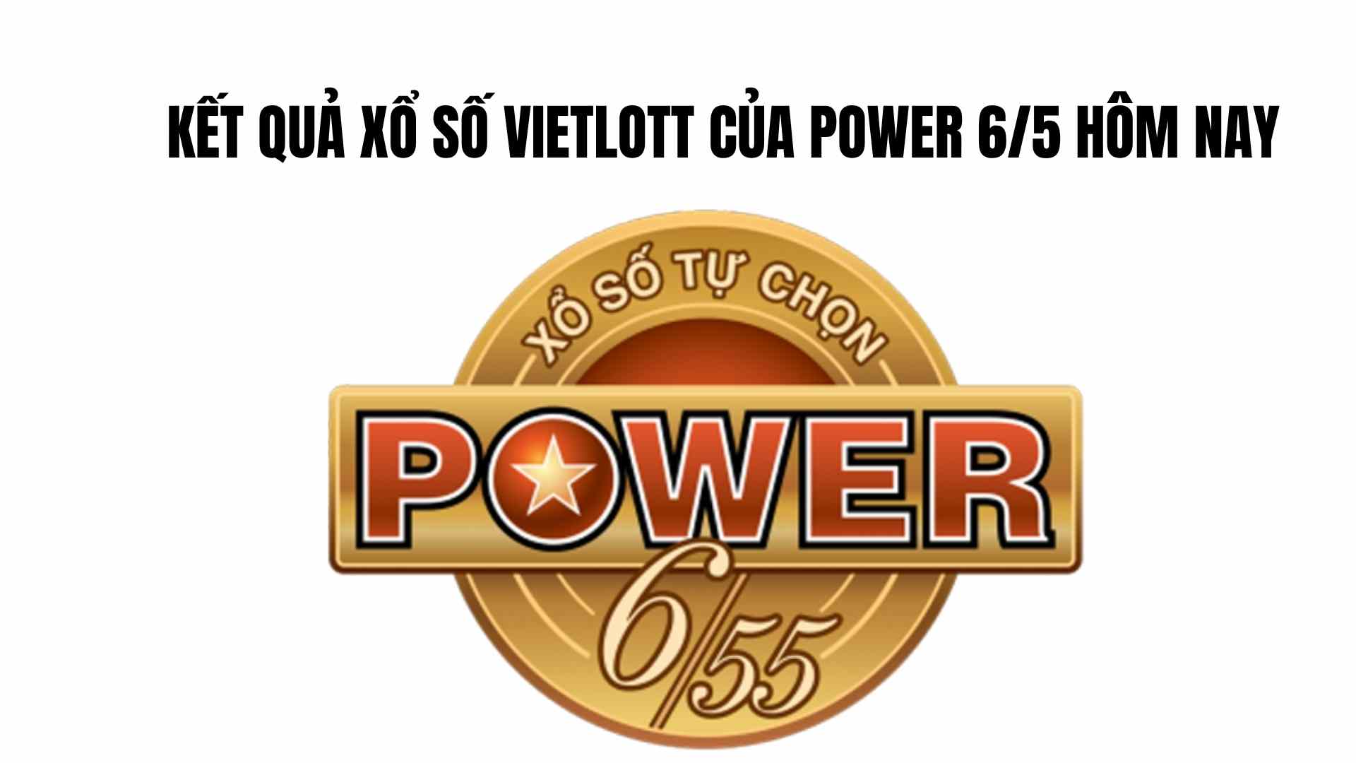 Résultats de la loterie Vietlott de Power 6/55 aujourd'hui. Graphique: Hạ Mây/Source Canva