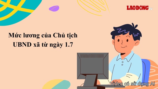 Salary level of the Chairman of the Commune People's Committee from July 1
