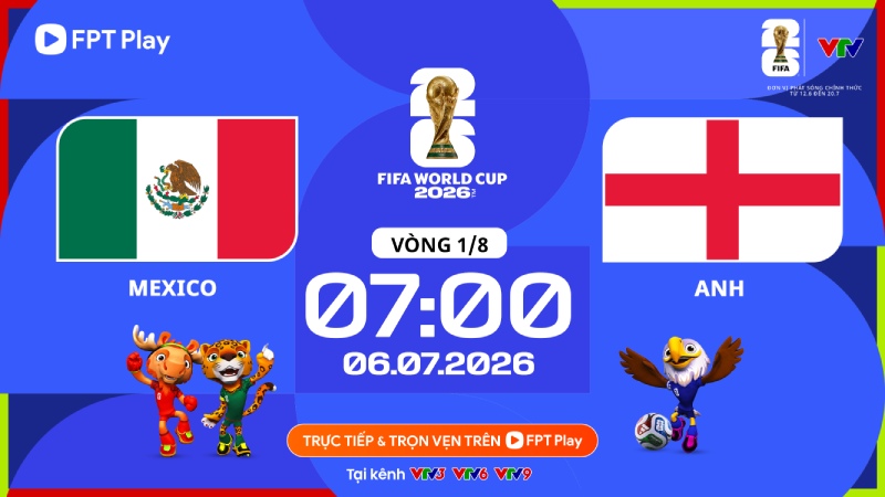 Link xem trực tiếp bóng đá Mexico vs Anh tại World Cup 2026. Ảnh: FPT Play