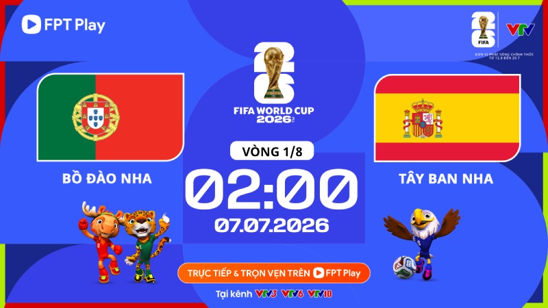 Link xem trực tiếp bóng đá Bồ Đào Nha và Tây Ban Nha tại vòng 1/8 World Cup 2026. Ảnh: FPT Play