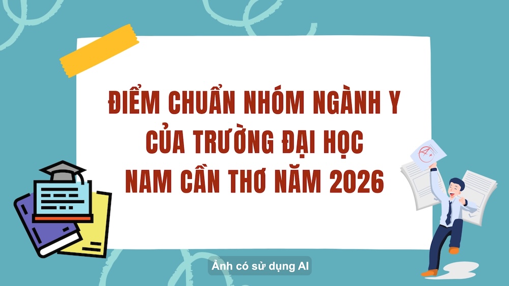 Benchmark scores for medical majors of Nam Can Tho University in 2026