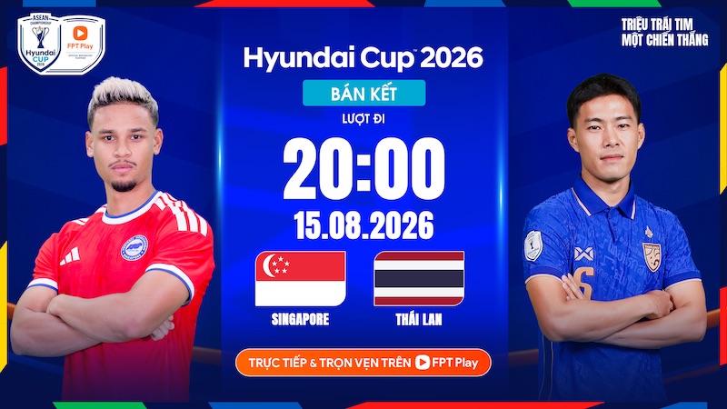 Live football channel Singapore vs Thailand in the semi-finals of ASEAN Cup 2026. Photo: FPT Play