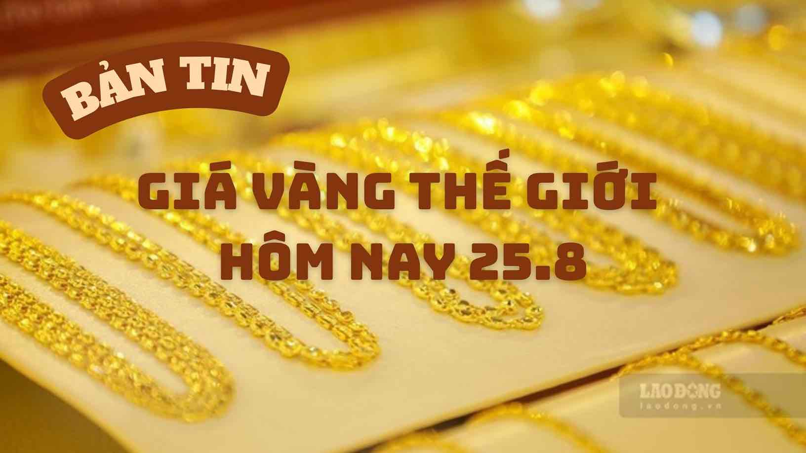 World gold prices reversed to decrease in the trading session on August 25, while other precious metals simultaneously went down. Photo: Song Anh