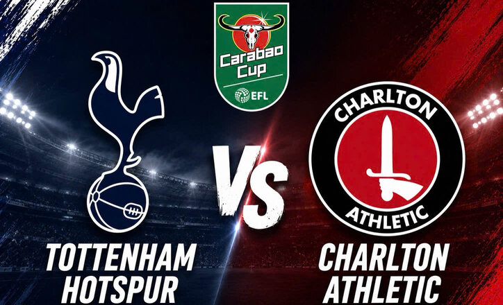 Tottenham vs Charlton Athletic Prediction at Carabao Cup. Graphics: Van An