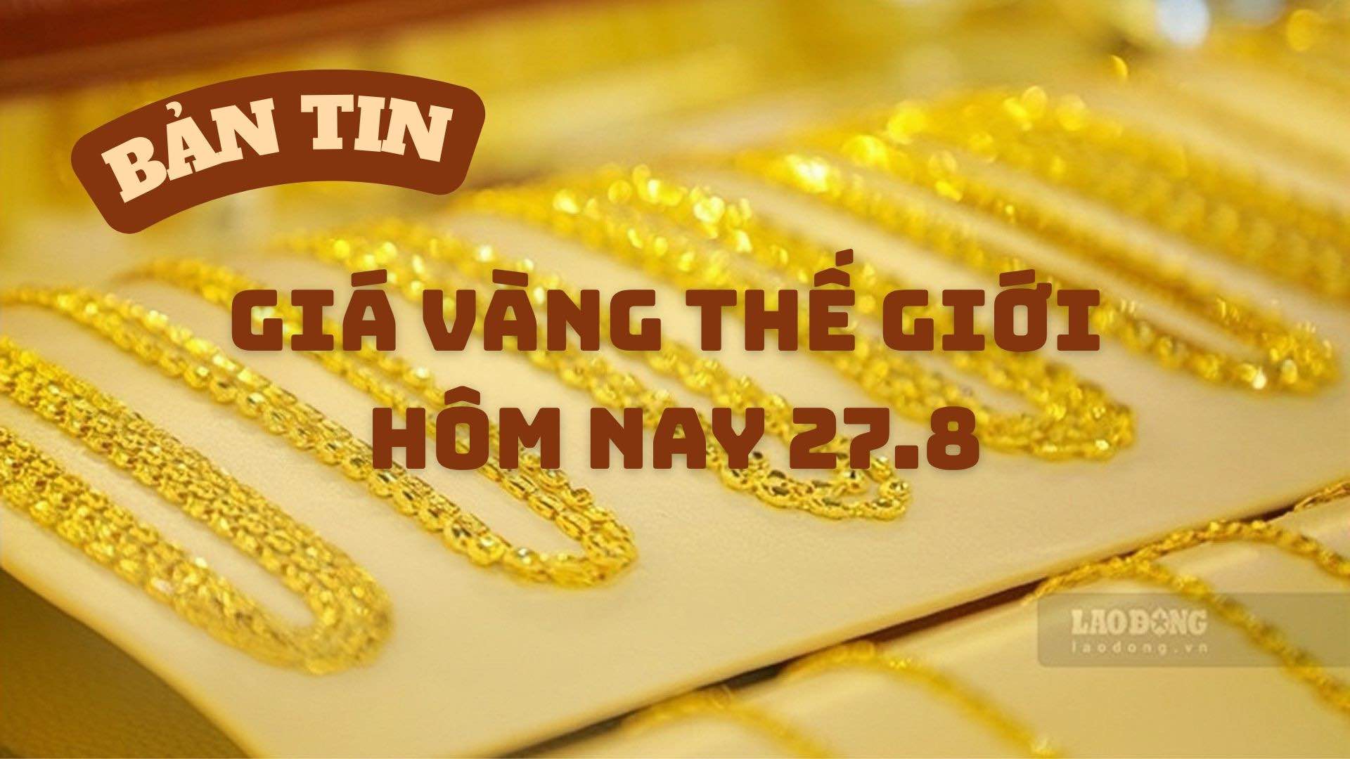 World gold prices today, August 27th, continued to fluctuate strongly as the upward momentum weakened significantly in the afternoon session, bringing the price close to the 4,600 USD/ounce mark. Photo: Song Anh