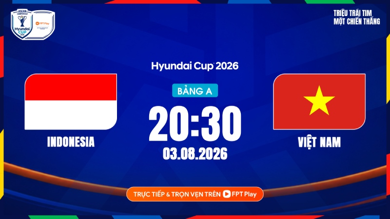 Link to watch live Vietnam vs Indonesia at ASEAN Cup 2026. Photo: FPT Play