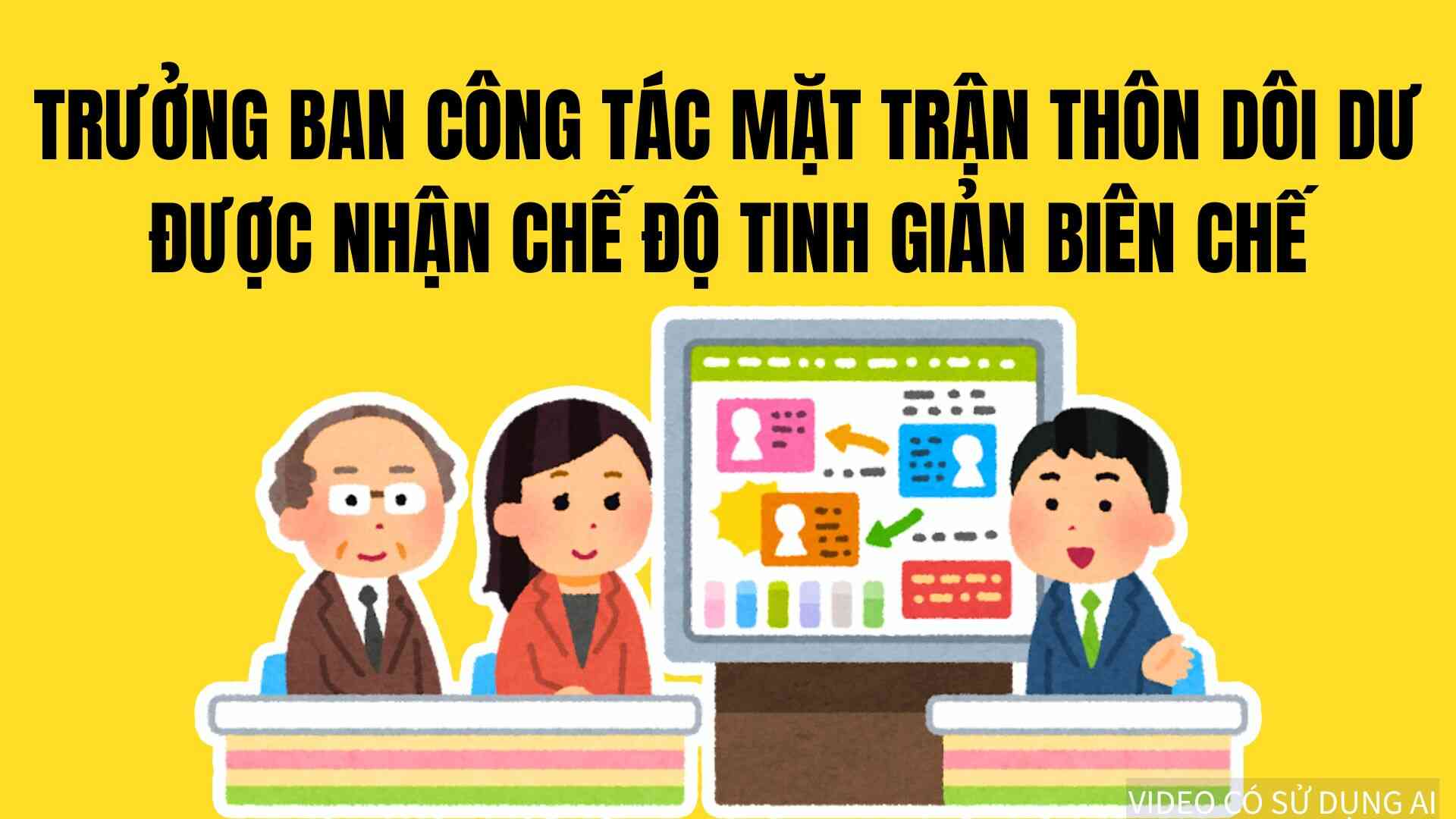 Staff streamlining regime for redundant Village Fatherland Front Committee Heads. Graphics: Tra My