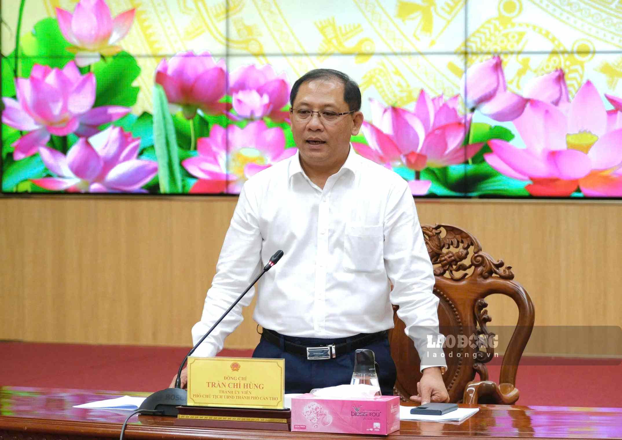 Phó Chủ tịch UBND TP Cần Thơ Trần Chí Hùng phát biểu. Ảnh: Mỹ Ly