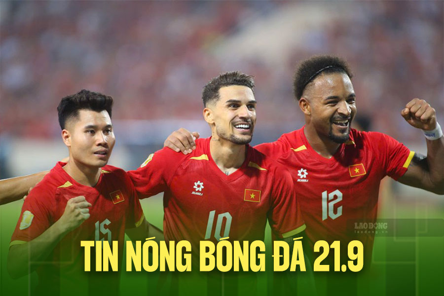 Football hot news 21.9: Vietnam national team rises in FIFA rankings
