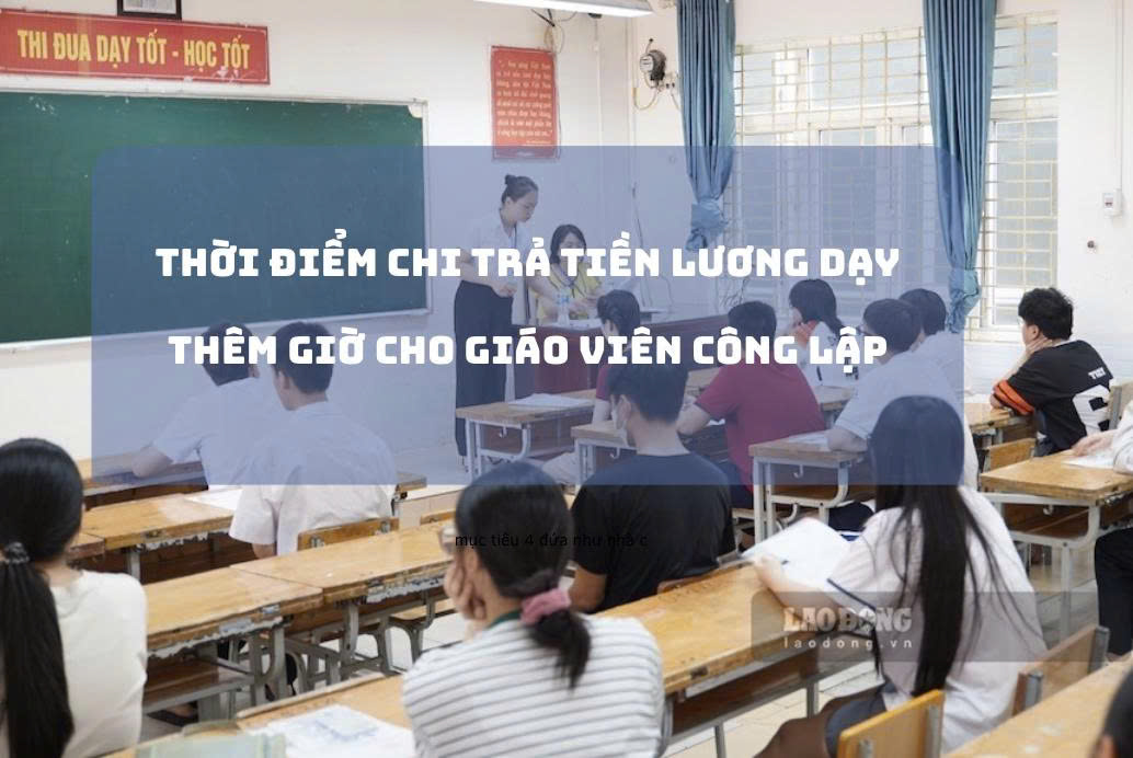 공립학교 교사 초과 근무 수당 지급 시기는 교사들이 관심을 갖는 질문입니다. 그래픽: tường vân
