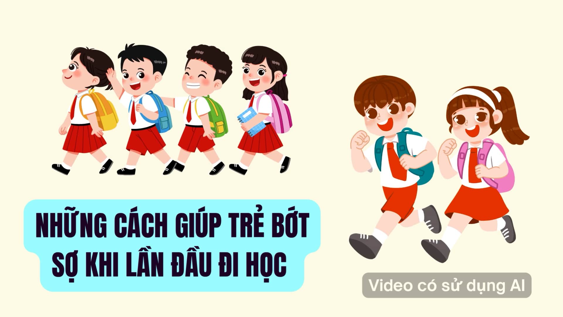 Ways to help children reduce fear when going to school for the first time