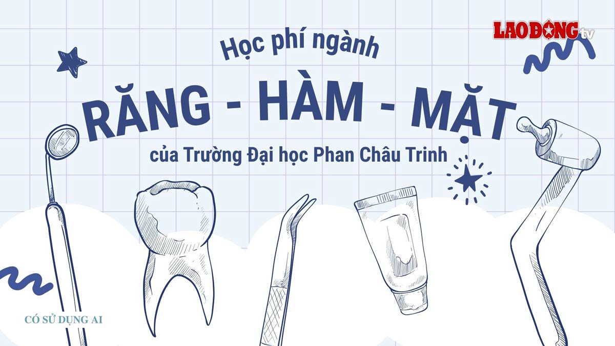 Tuition fee for Dentistry - Maxillofacial Department of Phan Chau Trinh University