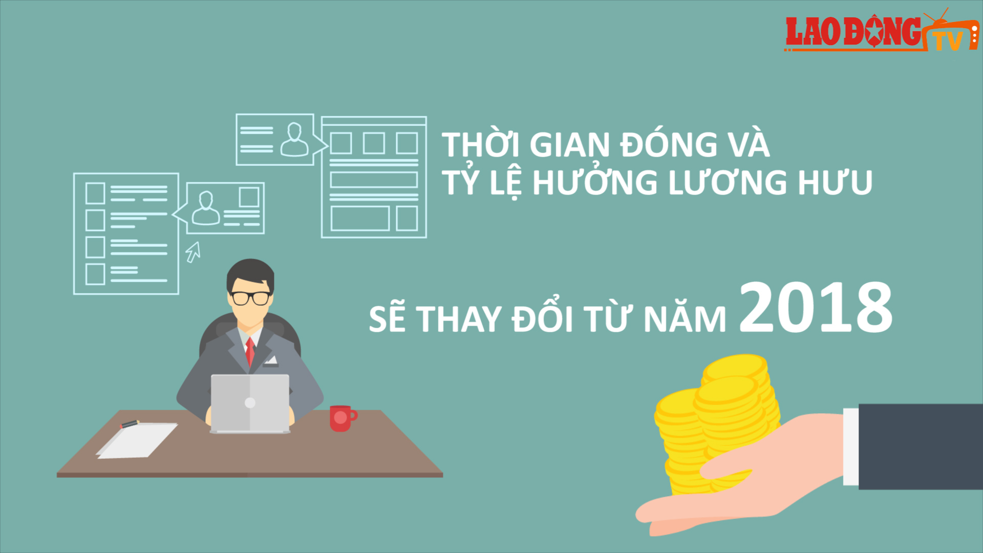 Infographic: Chi tiết thời gian đóng và tỷ lệ hưởng lương hưu sẽ thay đổi từ năm 2018