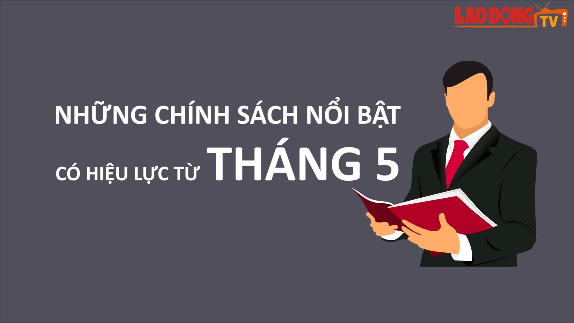 Infographic: Chi tiết những chính sách sẽ có hiệu lực trong tháng 5 này